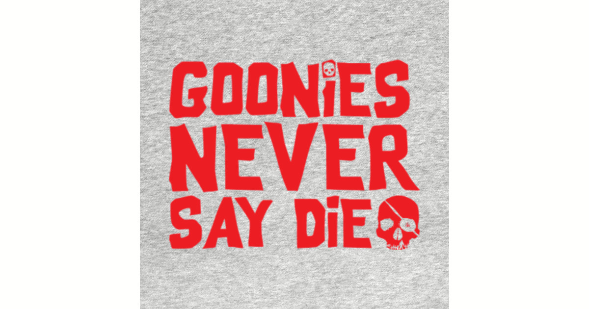 Movie Quote - Goonies - Movies Quotes - Pin | TeePublic